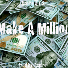 Aspire & L.S - Make A Million (Prod by. Aspire)