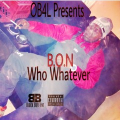 B.O.N - Who Whatever