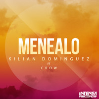 Kilian Dominguez Feat Crow - Menealo (A la venta el 4 de Mayo)