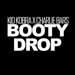 Booty Drop ft. Charlie Bars (Original Mix)