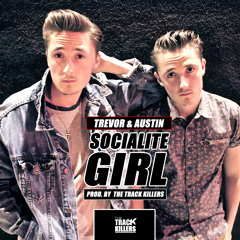 Socialite Girl - By @TrevorandAustin (prod. by @YFRSOfficial)