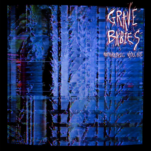 Grave Babies - "Something Awful"