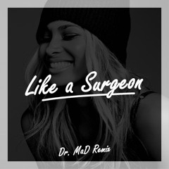 Ciara - Like A Surgeon [Dr. MaD Remix]