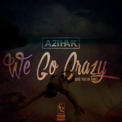 A2thak  We Go Crazy