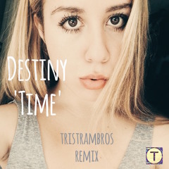 Destiny - Time (tristrambros remix)