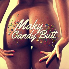Maky - Candy Butt (Demo)