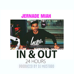 Jernade Miah - In & Out (24 Hours ) (RnBass) (Prod. by DJ Mustard)
