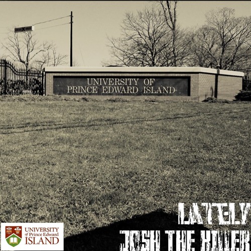 Lately [University of Prince Edward Island Theme Song]