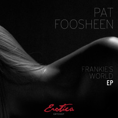 Pat Foosheen - Frankie's World 2.0 [Preview]