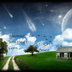 Wherever Your Heart Goes - Logan Bruce