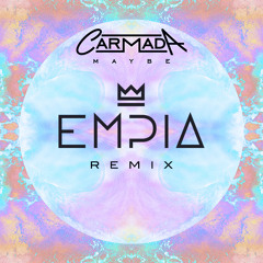 Carmada - Maybe (Empia Remix) [FREE DOWNLOAD]