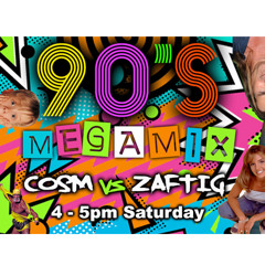 Cosm Vs Zaftig - Nineties Hour At The Town