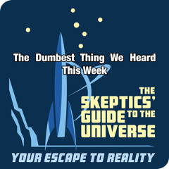 The Dumbest Thing We Heard This Week - Deepak Chopra Edition