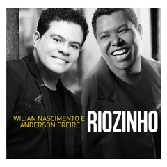 Wilian Nascimento - Riozinho feat. Anderson Freire