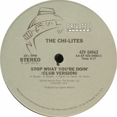 THE CHI-LITES - Stop What You're Doin' 1984 (Soultech Re-Edit) Demo