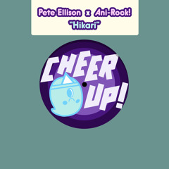 [CHEERUP-003] Pete Ellison × Ani-Rock! “Hikari”