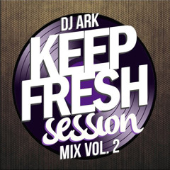 Keep Fresh Session Mix Vol. 2