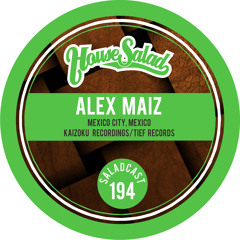 House Saladcast 194 - Alex Maiz