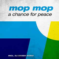 MOP MOP - A Chance For Peace (DJ Smash Remix)EDIT