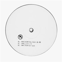 Aphex Twin - MARCHROMT30a Edit 2b 96