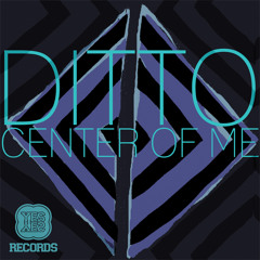 Ditto - Centre Of Me (Swit Remix)[Yes Yes Records] OUT NOW ON BEATPORT!!