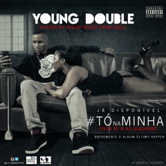 Young Double - #ToNaMinha  [Prod. Por M.ao.Quadrado]