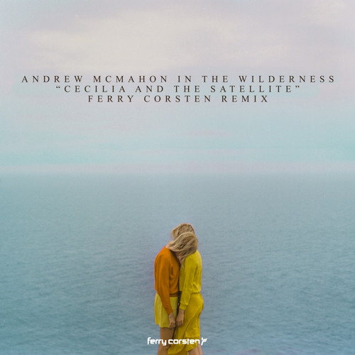 Stream Andrew Mcmahon In The Wilderness Cecilia And The Satellite Ferry Corsten Remix Free Download By Ferry Corsten Listen Online For Free On Soundcloud