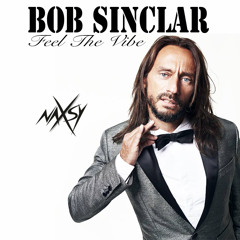 Bob Sinclar -  Feel The Vibe (Naxsy Official Remix)Ft. Dawn Tallman