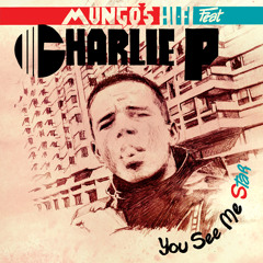 Mungo's Hi Fi ft Charlie P - You see me star [Preview]