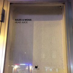 Jules & Moss - Head juice - Locked Groove Remix