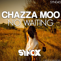 Chazza Moo - No Waiting (Original Mix)