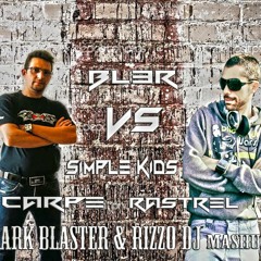 BL3R Vs Simple Kids - Carpe Rastrel (Mark Blaster & Rizzo Dj mashup)