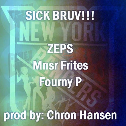 ZEPS - Sick Bruv!!! Ft. MNSR Frites & Fourny P (prod By Chron Hansen) - 1[1]