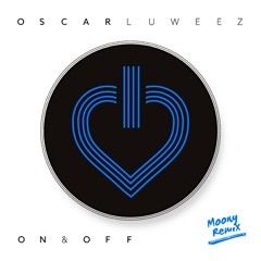 Oscar Luweez - On & Off (Moony Remix)**DJ Cartier Rinse FM track of the week**