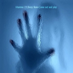 Moreno J Ft.Bessy Ikon - Come Out And Play(Radio,Vocal & Original Mix)Out Now