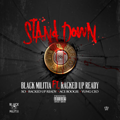 Black Militia Ft. Racked Up Ready - Stand Down (Explicit)