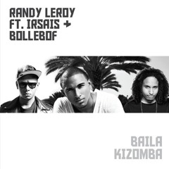 Randy Leroy - Baila Kizomba Ft. Ir-Sais & Bollebof