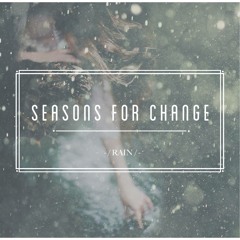 RAIN [Seasons for Change]