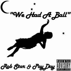 We Had A Ball Ft. PayDay 09