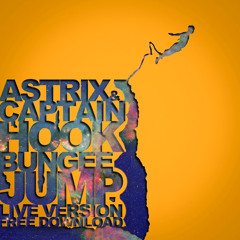 Astrix & Captain Hook - Bungee Jump (Live Edit) Free Download (WAV)