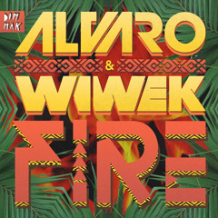 Alvaro & Wiwek - Fire OUT NOW