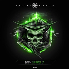 Davip & Downlink - Eliminators [Premiere]