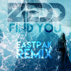 Zedd - Find You (Eastpak Remix)