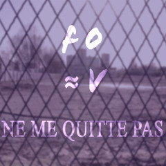 Si Fauve avait écrit "Ne Me Quitte Pas"