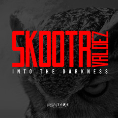 SKOOTR VALDEZ_Into The Darkness_Original Mix Clip OUT NOW!!!
