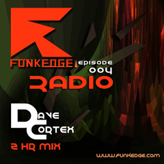 FUNKEDGE RADIO 004 :: Dave Cortex 2hr Mix
