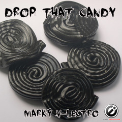 Marky V-lectro - Drop That Candy