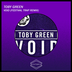 Toby Green - Void (Dystopia Festival Trap Remix)