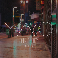 Mako - Our Story (liminl Remix)