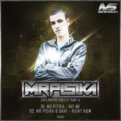 # MS009 | Mr.Pisika & Dave - Right Now